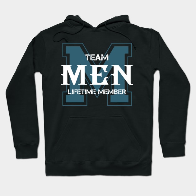 Team MEN Lifetime Member Hoodie by HarrisonAlbertinenw